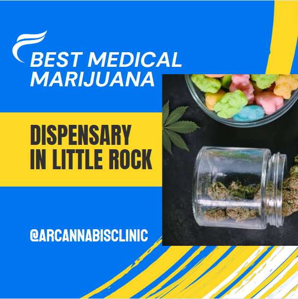 Best Medical Marijuana Dispensary In Little Rock