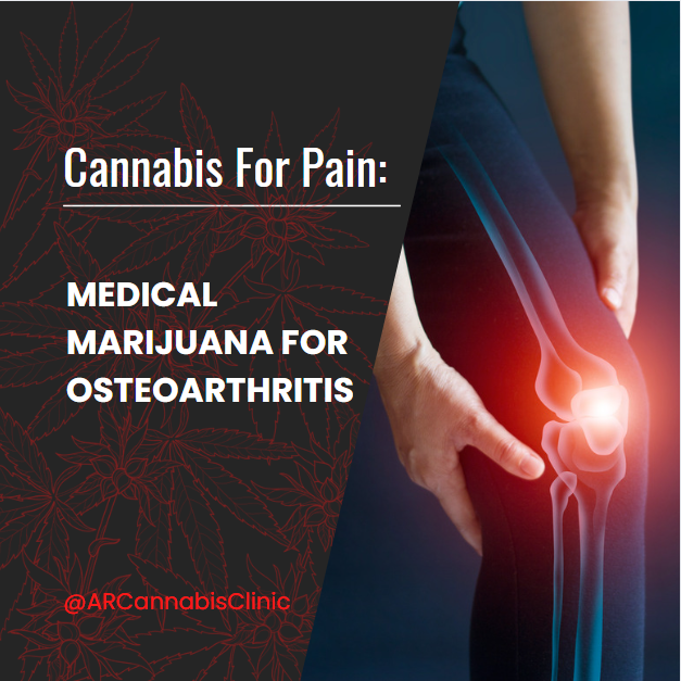 Cannabis For Pain: Medical Marijuana For Osteoarthritis